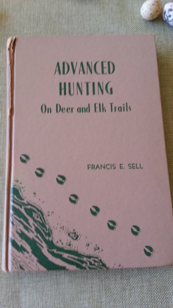 Advanced hunting on deer and Elk Trailer Francis E.Sell 160 Seiten